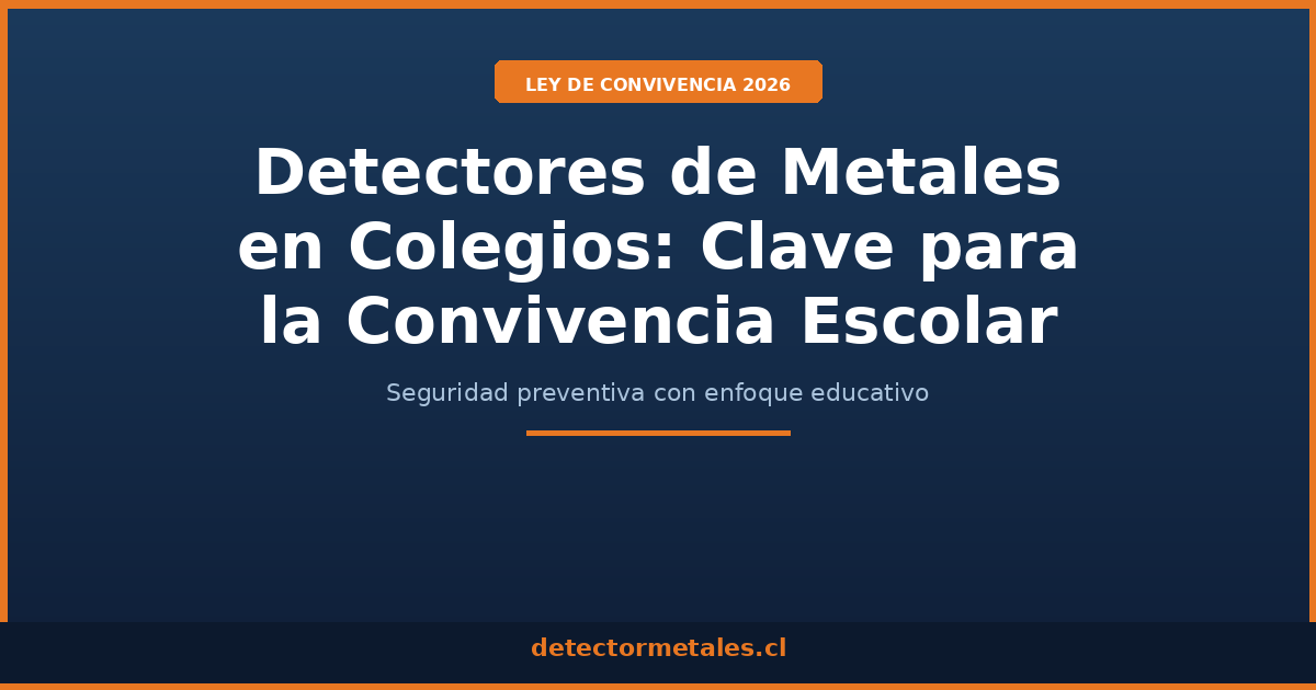 Detectores de metales colegios convivencia escolar seguridad preventiva Chile
