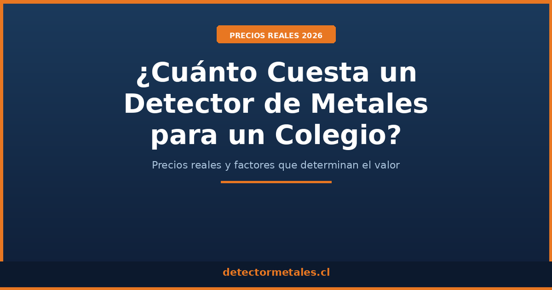 Precio detector metales colegio Chile 2026